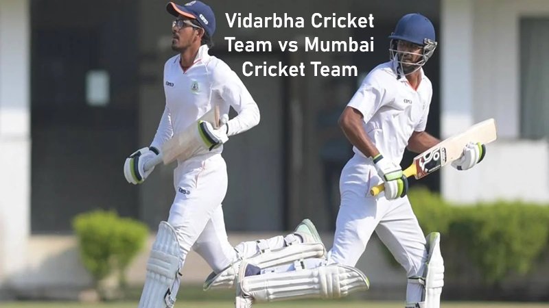Vidarbha Cricket Team vs Mumbai Cricket Team