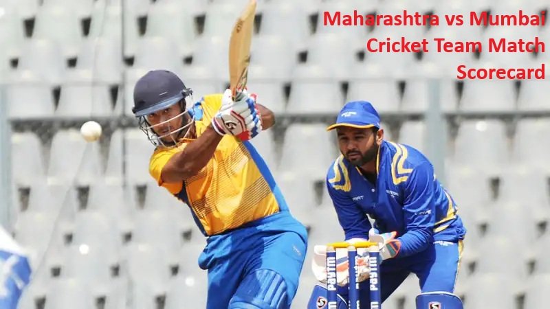 Maharashtra vs Mumbai Cricket Team Match Scorecard